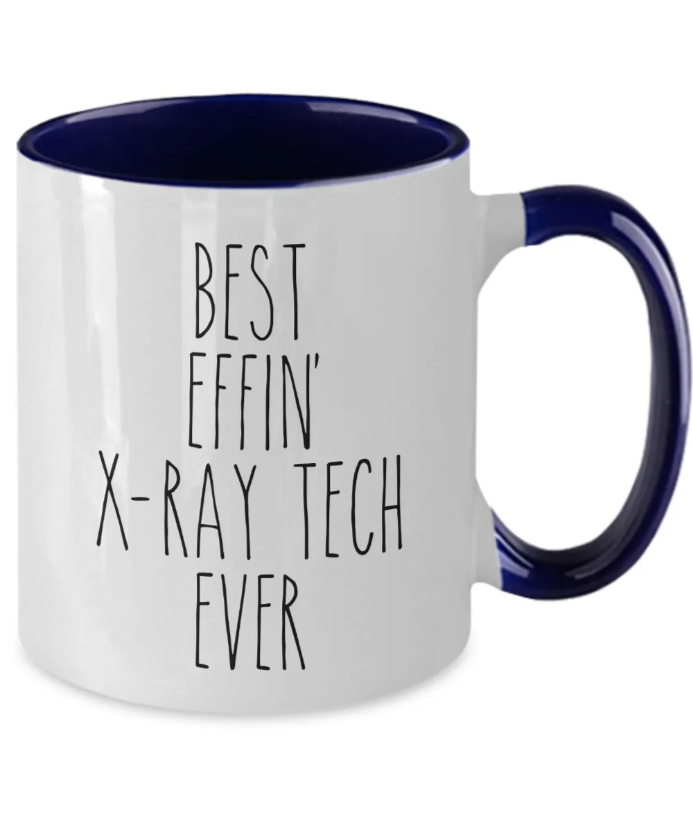 Best Effin X-ray tech Ever Mug Two-Tone Coffee Cup Funny Gift