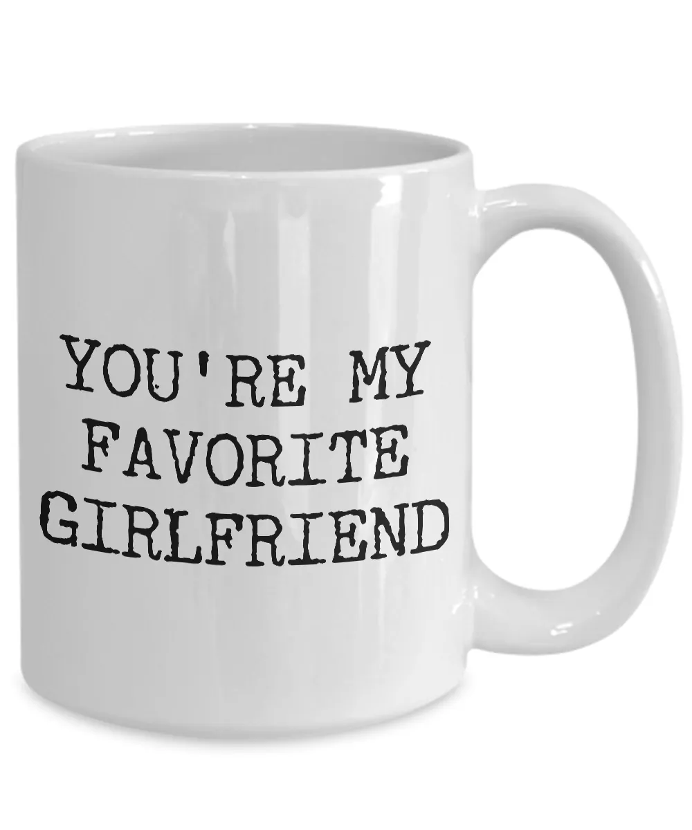 Best Girlfriend Ever Mug - Girlfriend Gifts - Girlfriend Gift Ideas - You're My Favorite Girlfriend Funny Coffee Mug