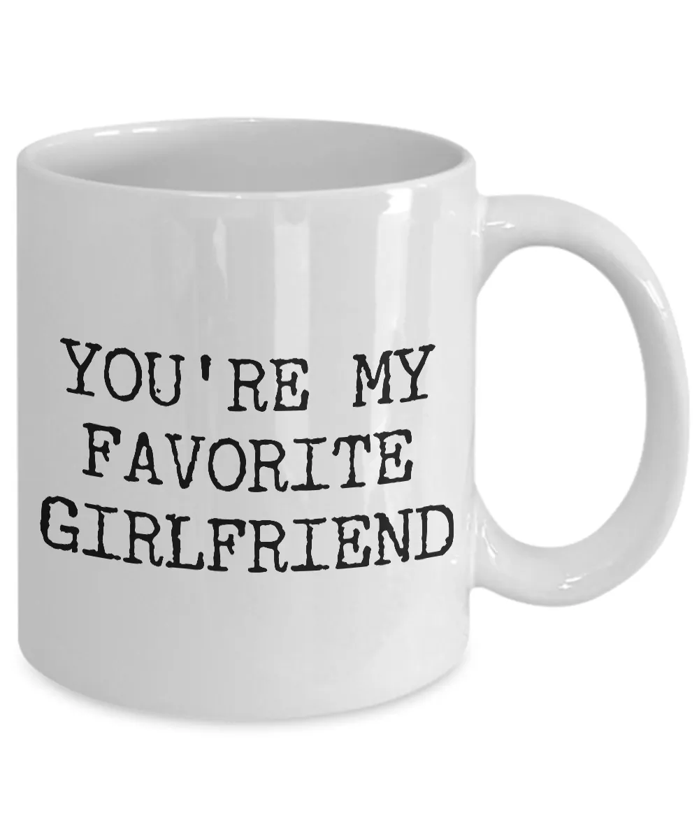Best Girlfriend Ever Mug - Girlfriend Gifts - Girlfriend Gift Ideas - You're My Favorite Girlfriend Funny Coffee Mug