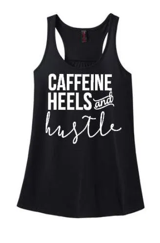 Caffeine, Heels and Hustle Mom Life Tank or Tee