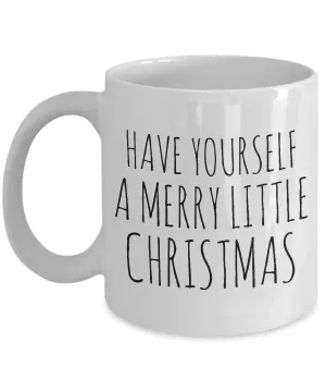 Cool Christmas Mugs - Christmas Tea Mug - Christmas Gift Mug - Have Yourself a Merry Little Christmas Black & White Coffee Mug Ceramic Tea Cup