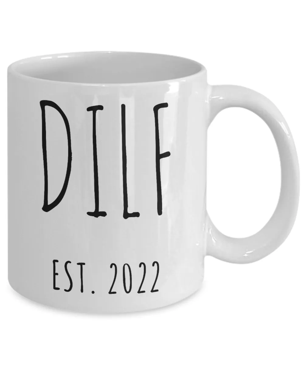 DILF Mug New Dad To Be Gifts Funny New Father Coffee Cup for Pregnant Expecting Dad New Baby Gift for Dad DILF Est 2022