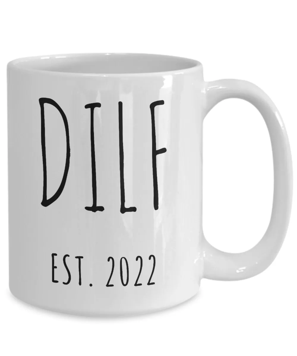 DILF Mug New Dad To Be Gifts Funny New Father Coffee Cup for Pregnant Expecting Dad New Baby Gift for Dad DILF Est 2022