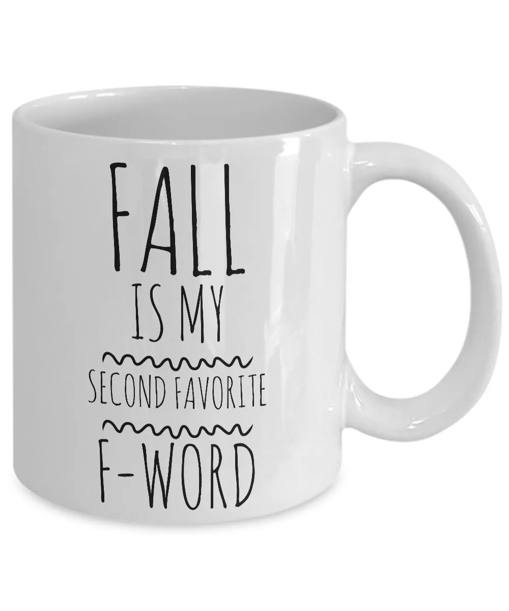Fall is My Second Favorite F Word Fall Themed Mug Funny Ceramic Coffee Cup