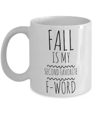 Fall is My Second Favorite F Word Fall Themed Mug Funny Ceramic Coffee Cup