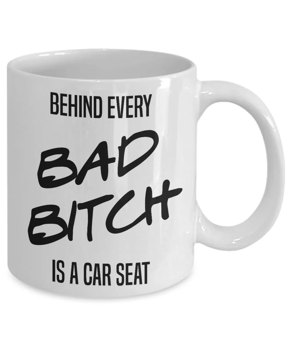 First Time Mom Gift Expecting Mom Gift Pregnant Mom Gift Behind Every Bad Bitch is a Car Seat Mug Coffee Cup