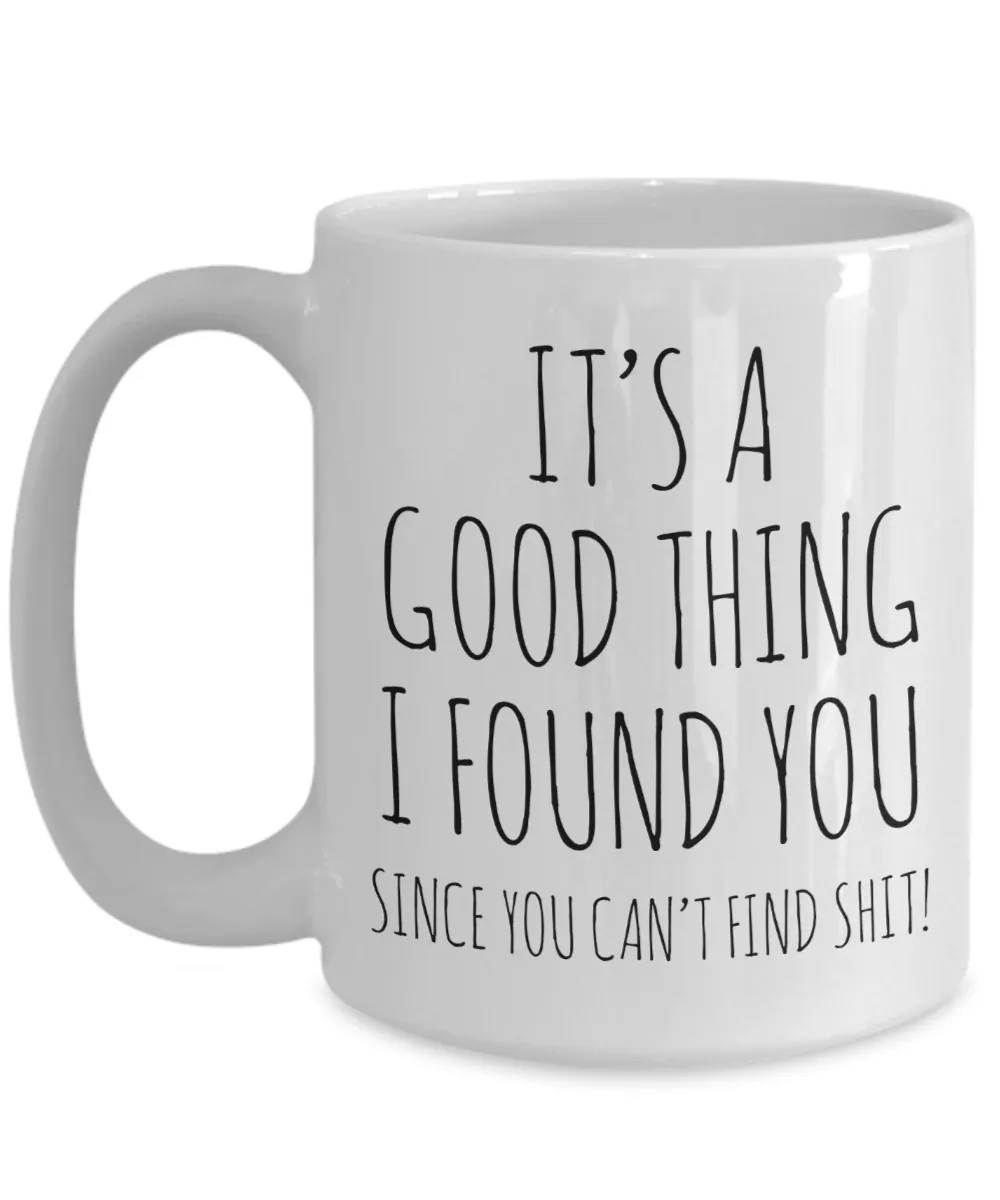 For Husband Valentine's Day Mug Anniversary Gift for Men Coffee Cup It's a Good Thing I Found You