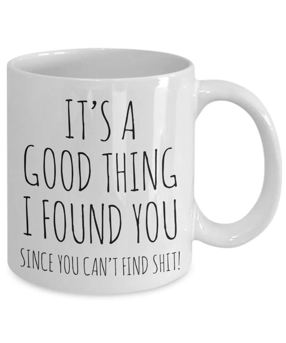 For Husband Valentine's Day Mug Anniversary Gift for Men Coffee Cup It's a Good Thing I Found You