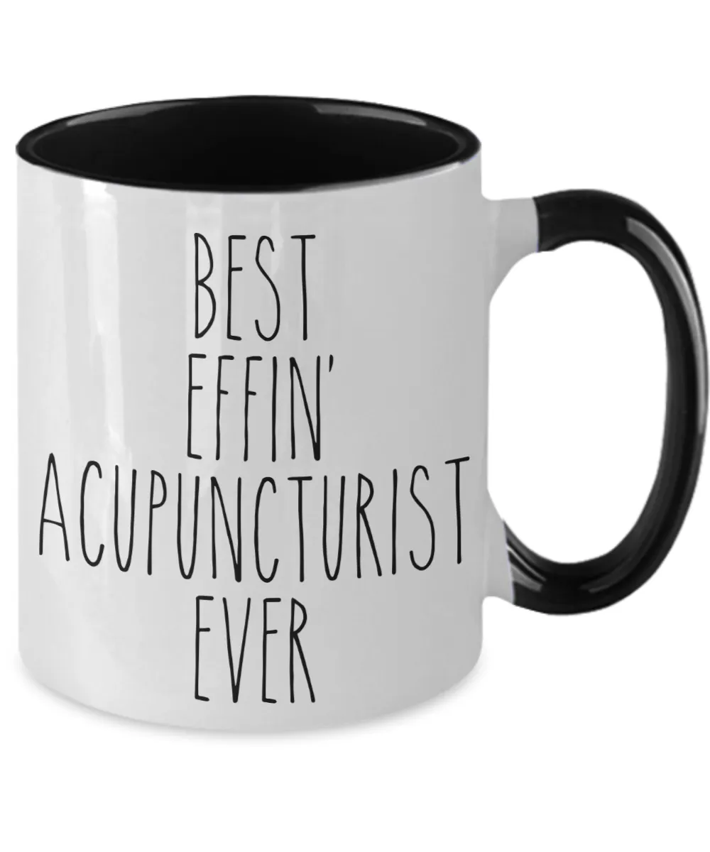 Gift For Acupuncturist Best Effin' Acupuncturist Ever Mug Two-Tone Coffee Cup Funny Coworker Gifts