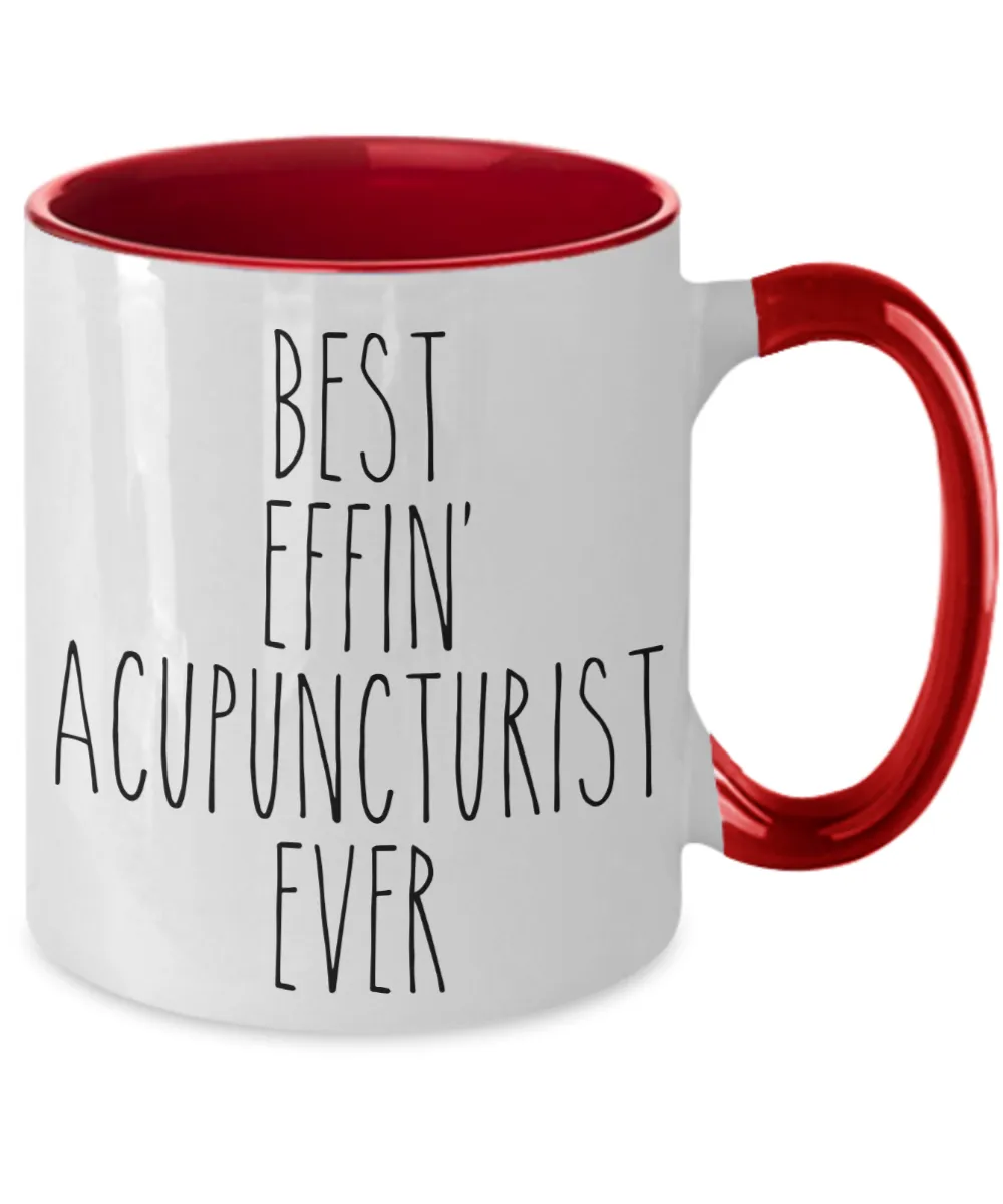 Gift For Acupuncturist Best Effin' Acupuncturist Ever Mug Two-Tone Coffee Cup Funny Coworker Gifts