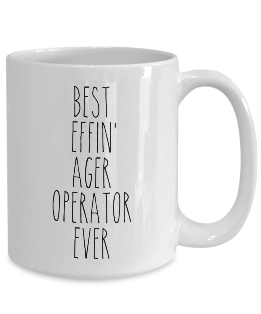 Gift For Ager Operator Best Effin' Ager Operator Ever Mug Coffee Cup Funny Coworker Gifts