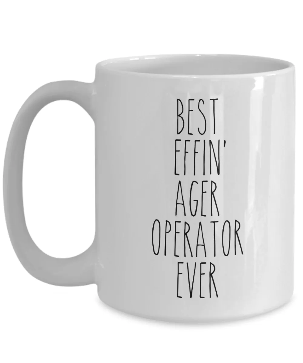 Gift For Ager Operator Best Effin' Ager Operator Ever Mug Coffee Cup Funny Coworker Gifts
