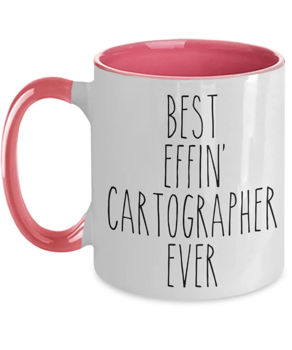 Gift For Cartographer Best Effin' Cartographer Ever Mug Two-Tone Coffee Cup Funny Coworker Gifts