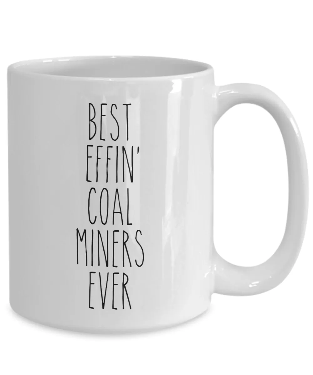 Gift For Coal Miners Best Effin' Coal Miners Ever Mug Coffee Cup Funny Coworker Gifts