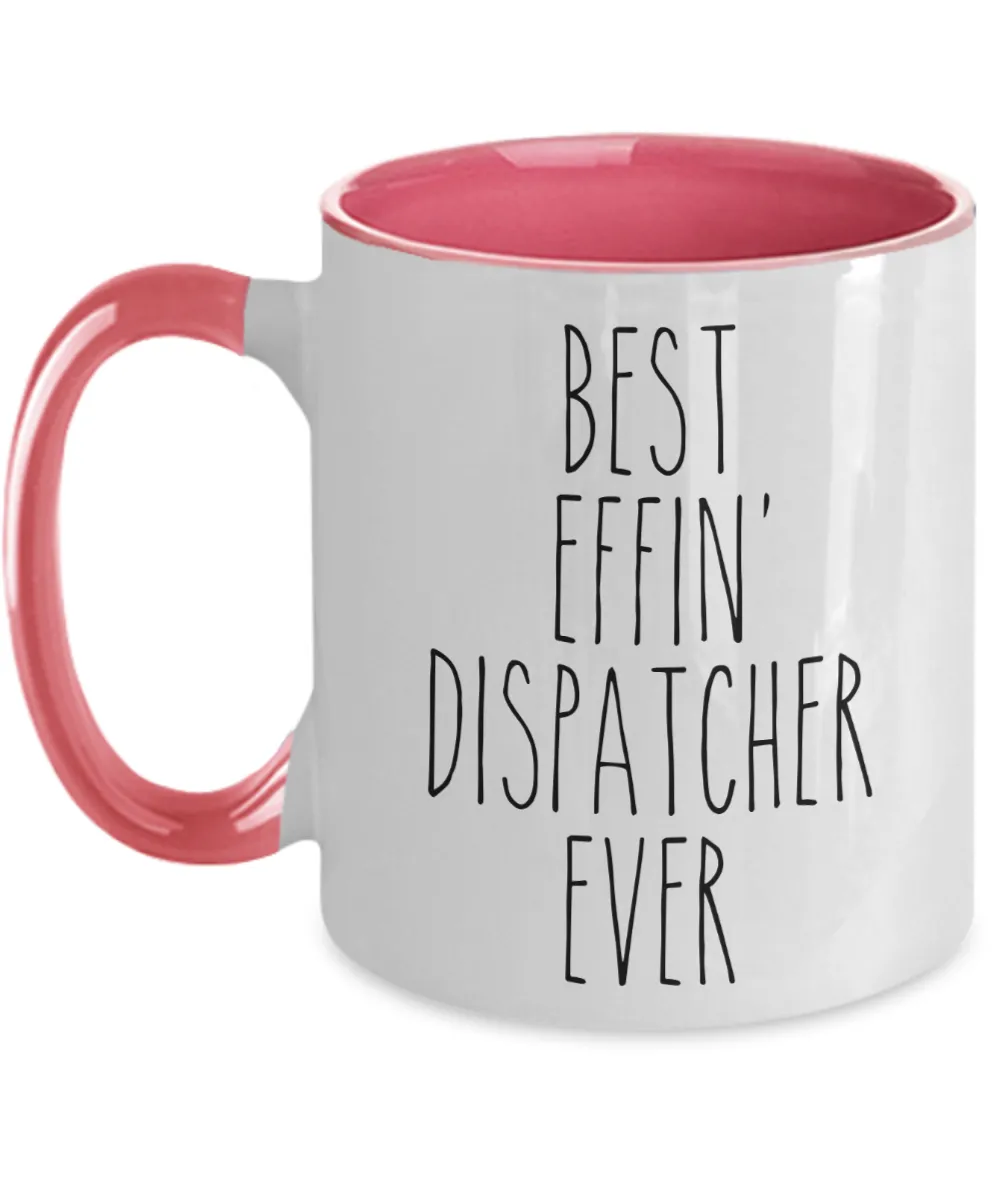 Gift For Dispatcher Best Effin' Dispatcher Ever Mug Two-Tone Coffee Cup Funny Coworker Gifts