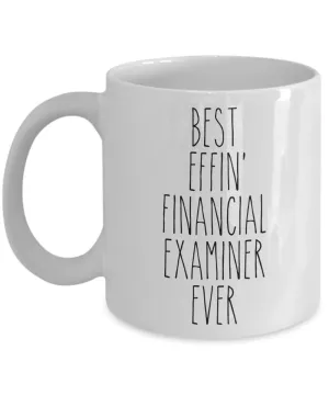 Gift For Financial Examiner Best Effin' Financial Examiner Ever Mug Coffee Cup Funny Coworker Gifts