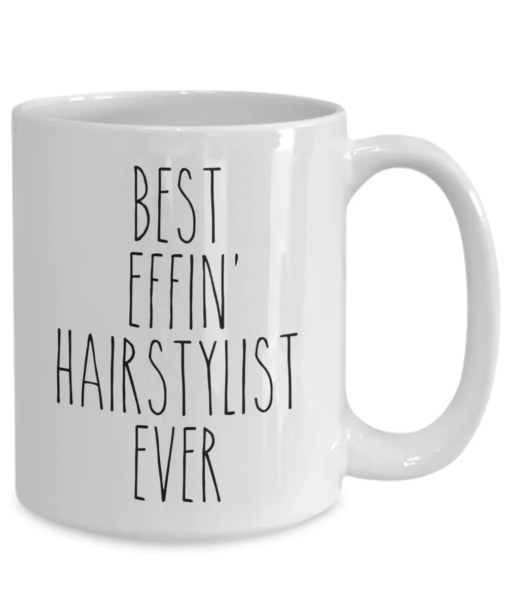 Gift For Hairstylist Best Effin' Hairstylist Ever Mug Coffee Cup Funny Coworker Gifts