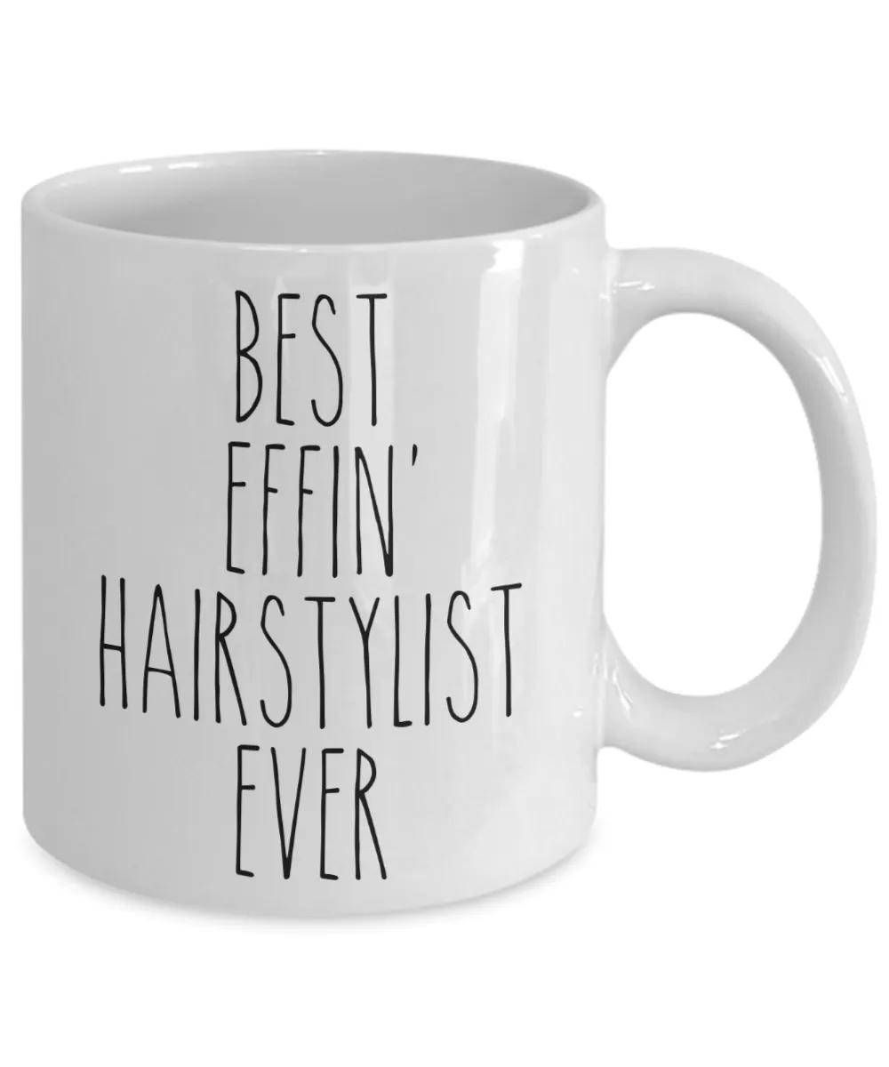 Gift For Hairstylist Best Effin' Hairstylist Ever Mug Coffee Cup Funny Coworker Gifts