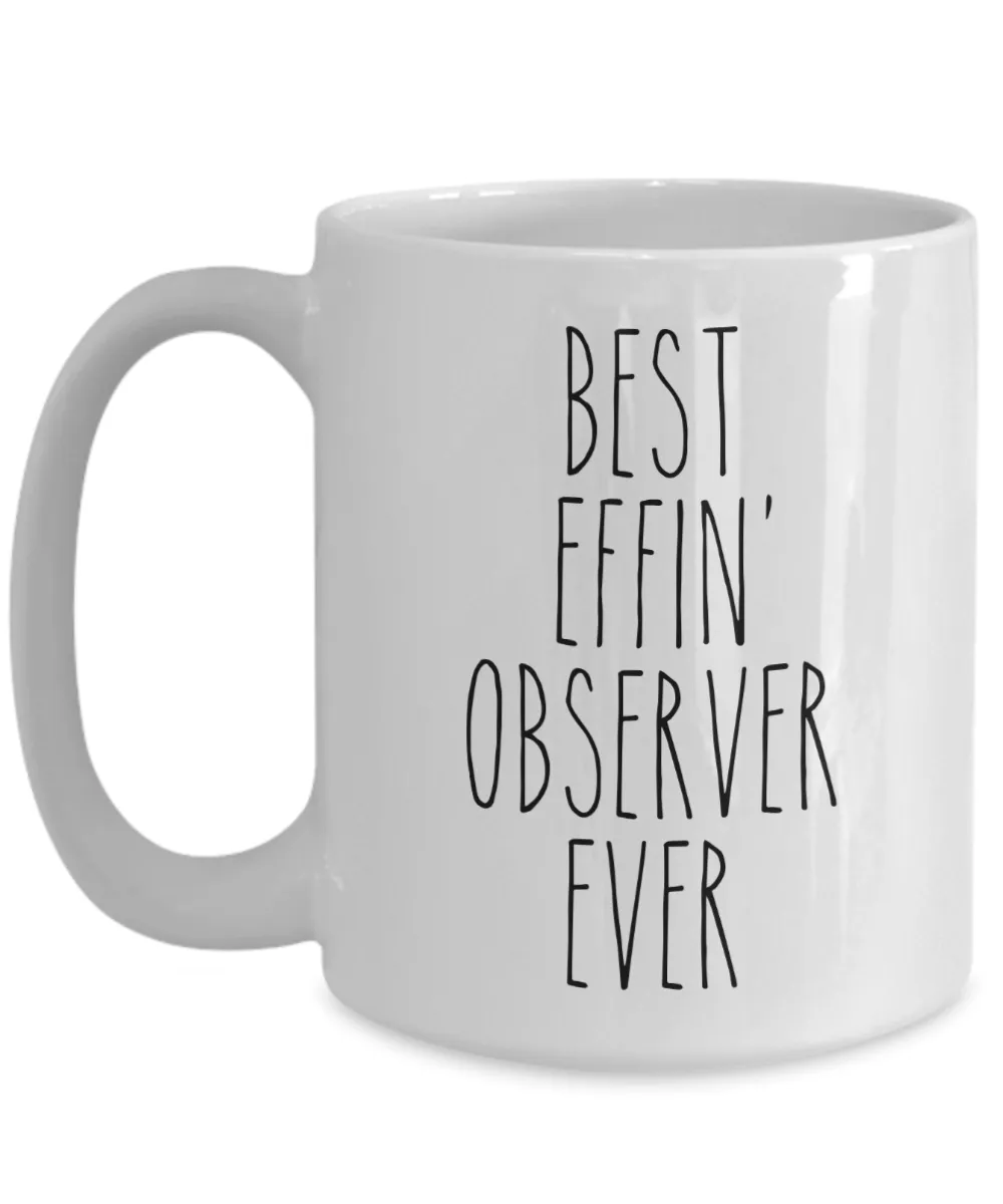 Gift For Observer Best Effin' Observer Ever Mug Coffee Cup Funny Coworker Gifts