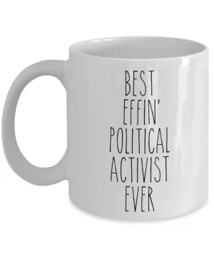 Gift For Political Activist Best Effin' Political Activist Ever Mug Coffee Cup Funny Coworker Gifts