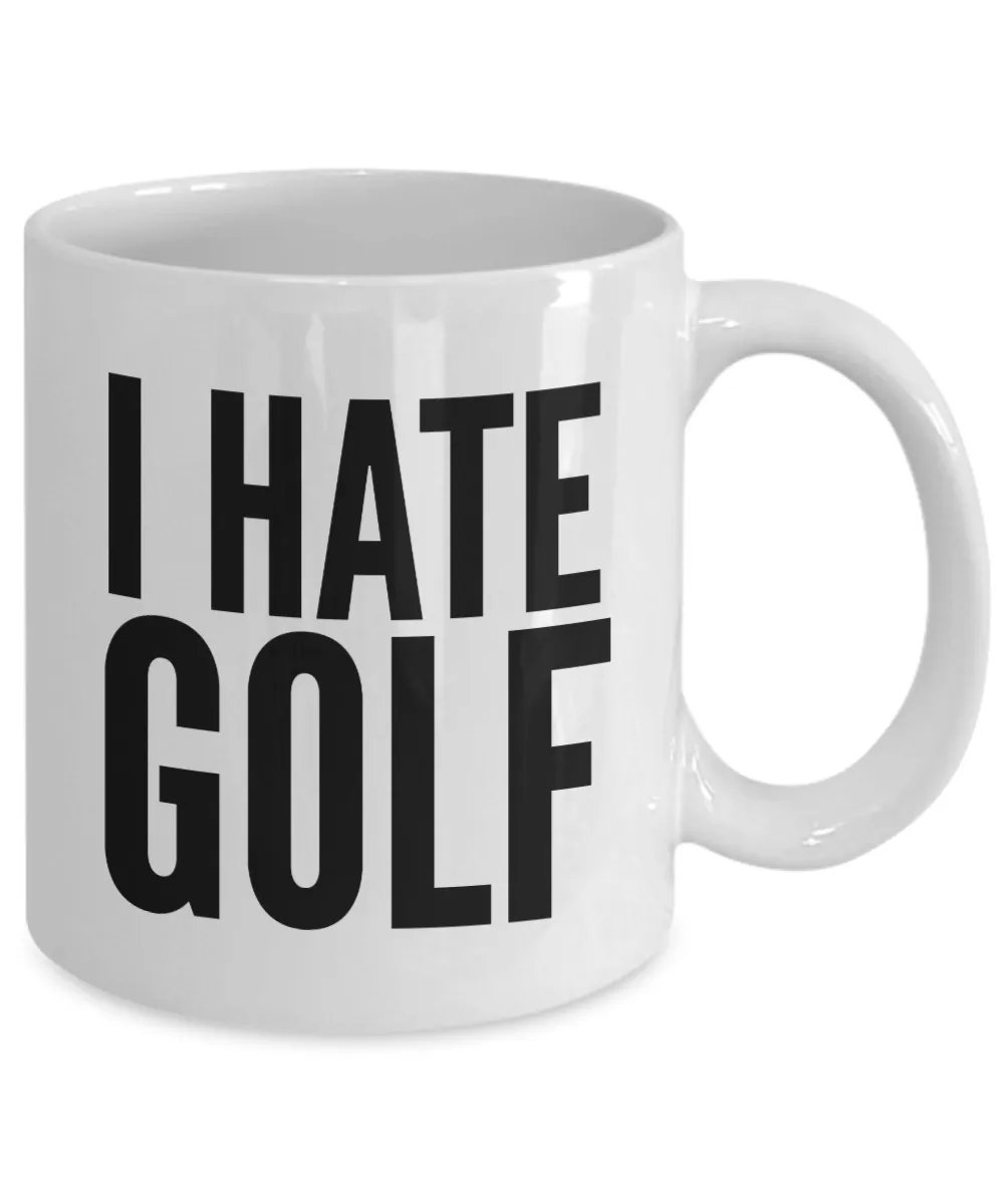 I Hate Golf Mug Funny Coffee Cup Gag Gifts for Golfers Funny Father's Day Gift