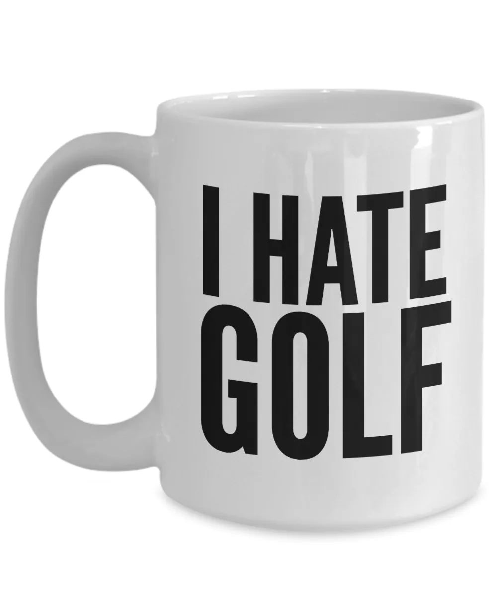 I Hate Golf Mug Funny Coffee Cup Gag Gifts for Golfers Funny Father's Day Gift