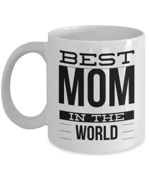 Mom Coffee Mug Gifts - Best Mom in the World Ceramic Coffee Cup