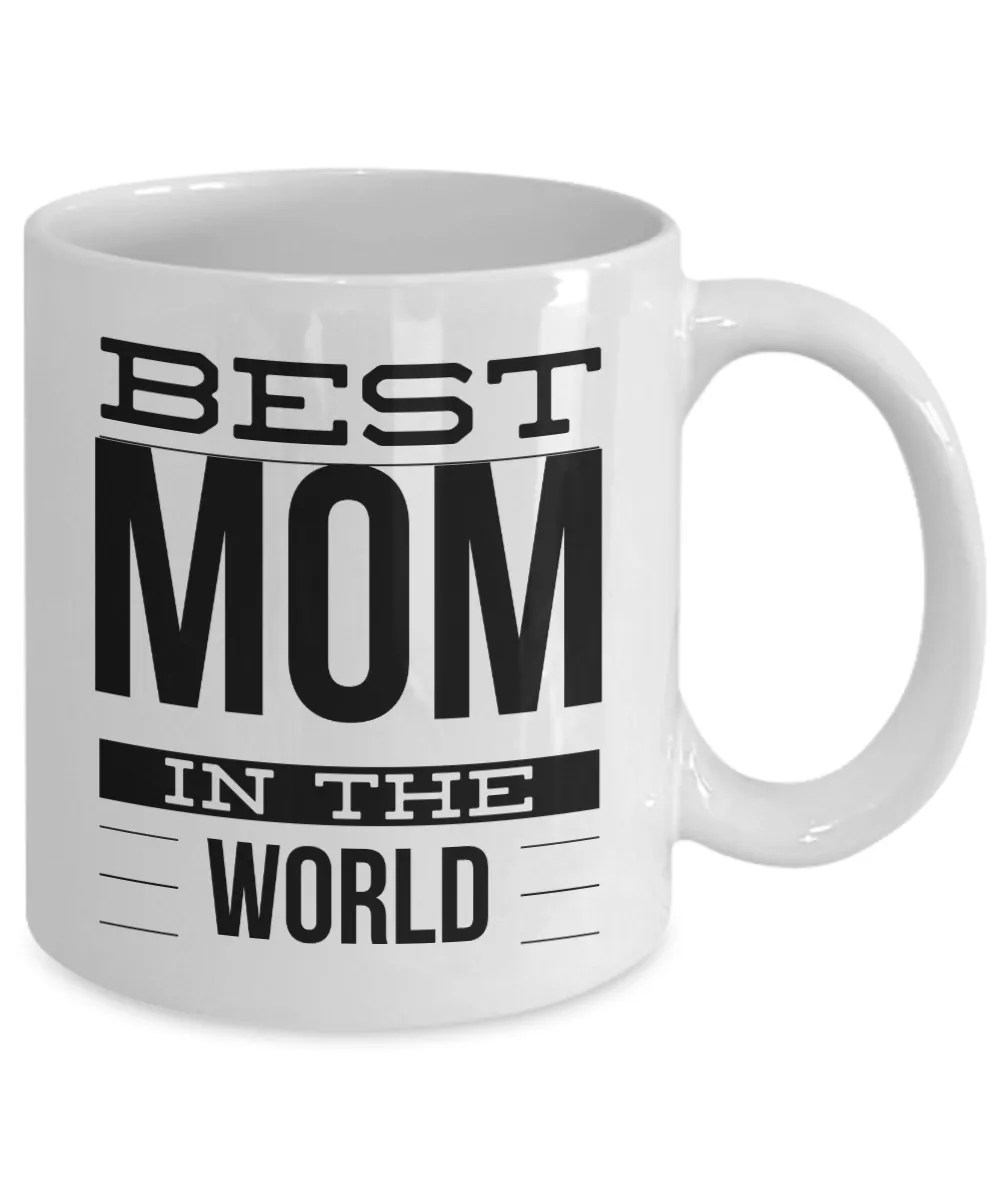 Mom Coffee Mug Gifts - Best Mom in the World Ceramic Coffee Cup