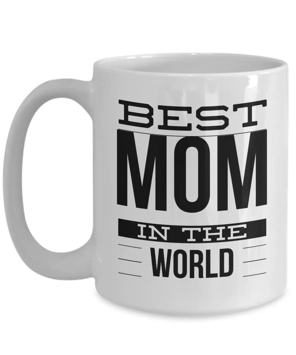 Mom Coffee Mug Gifts - Best Mom in the World Ceramic Coffee Cup