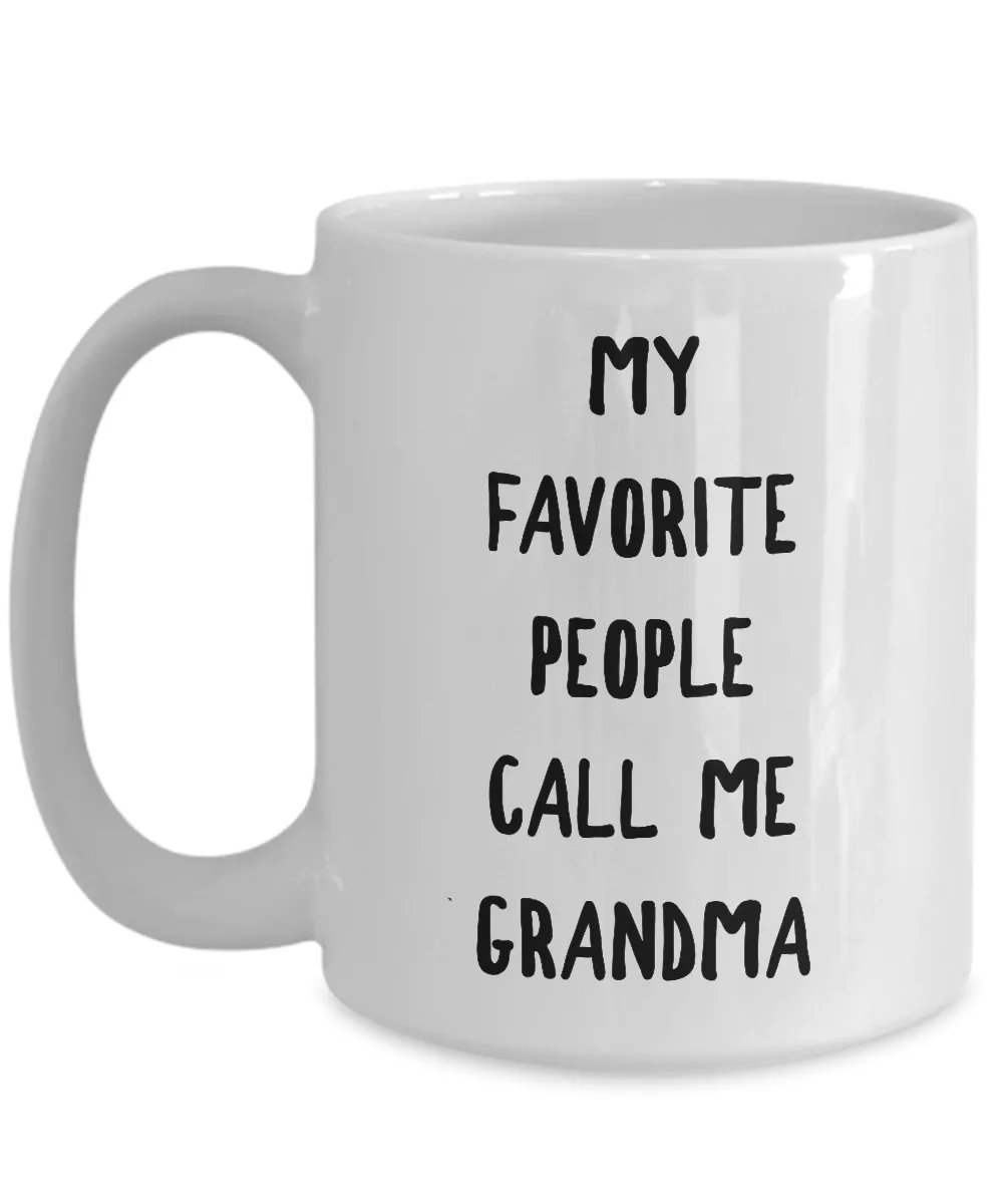 My Favorite People Call Me Grandma - Ceramic Coffee Mug