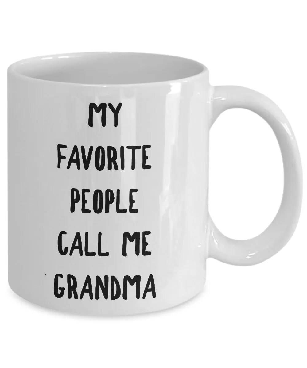 My Favorite People Call Me Grandma - Ceramic Coffee Mug