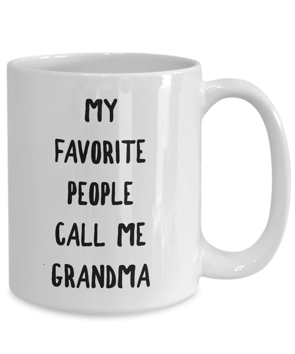 My Favorite People Call Me Grandma - Ceramic Coffee Mug