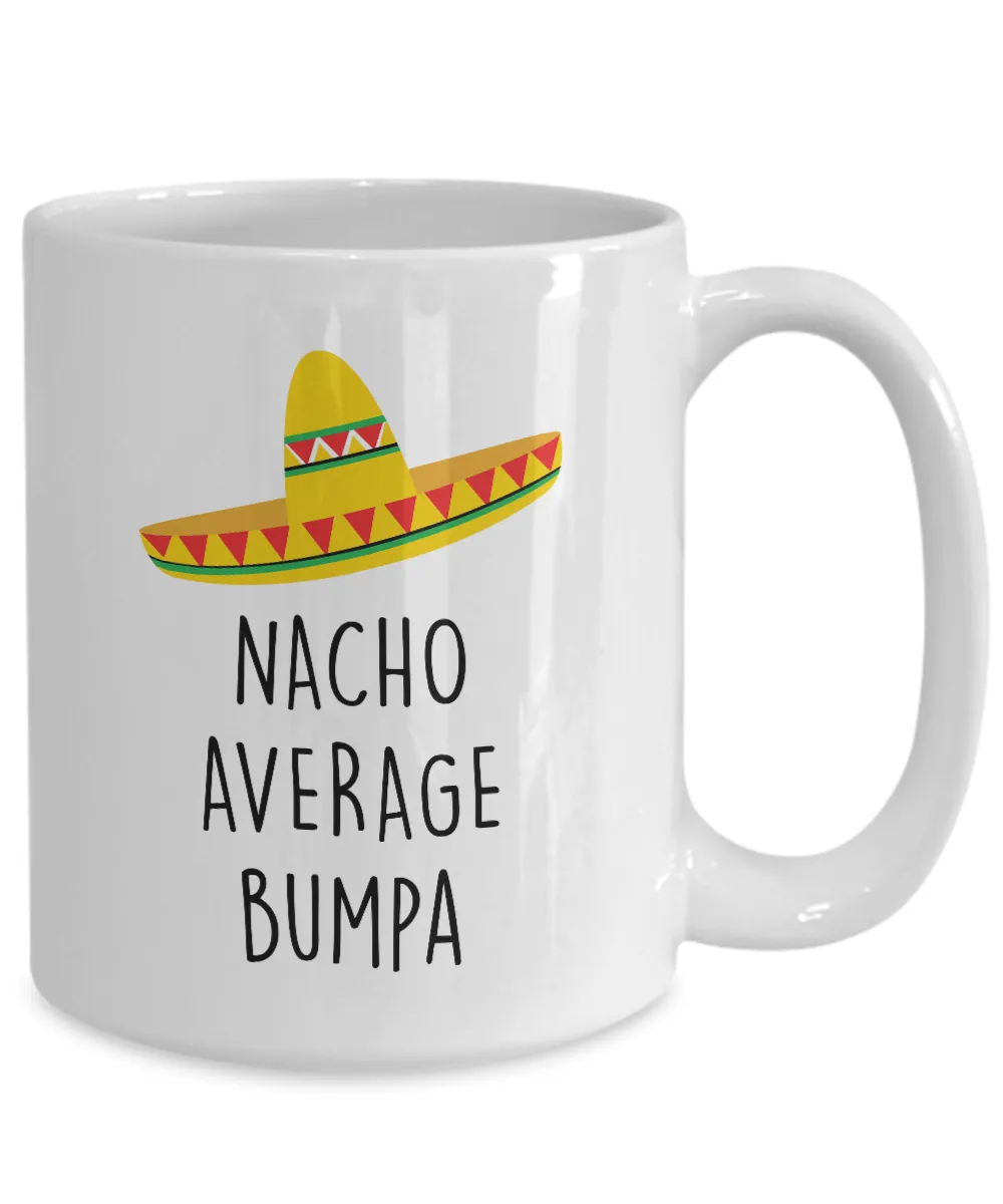 Nacho Average Bumpa Mug Coffee Cup Funny Gift