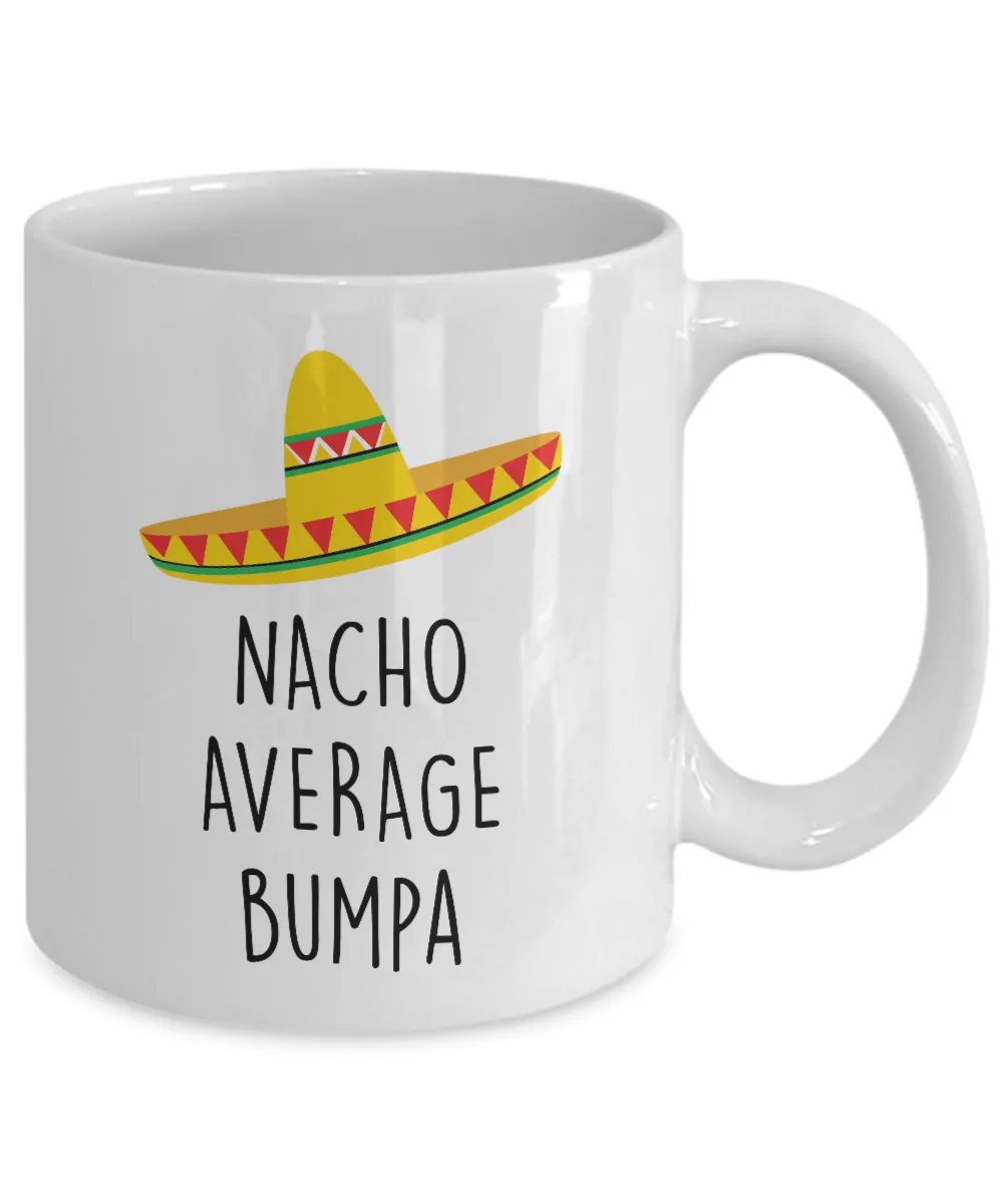 Nacho Average Bumpa Mug Coffee Cup Funny Gift