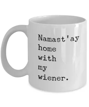 Namast'ay Home with my Wiener Mug 11 oz. Ceramic Coffee Cup