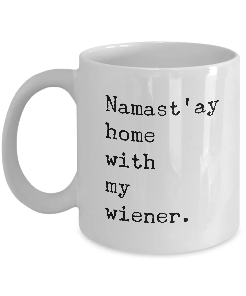 Namast'ay Home with my Wiener Mug 11 oz. Ceramic Coffee Cup