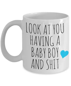 New Baby Boy Mug Newborn Boy It's a Boy Coffee Cup Look at You Having a Baby Boy