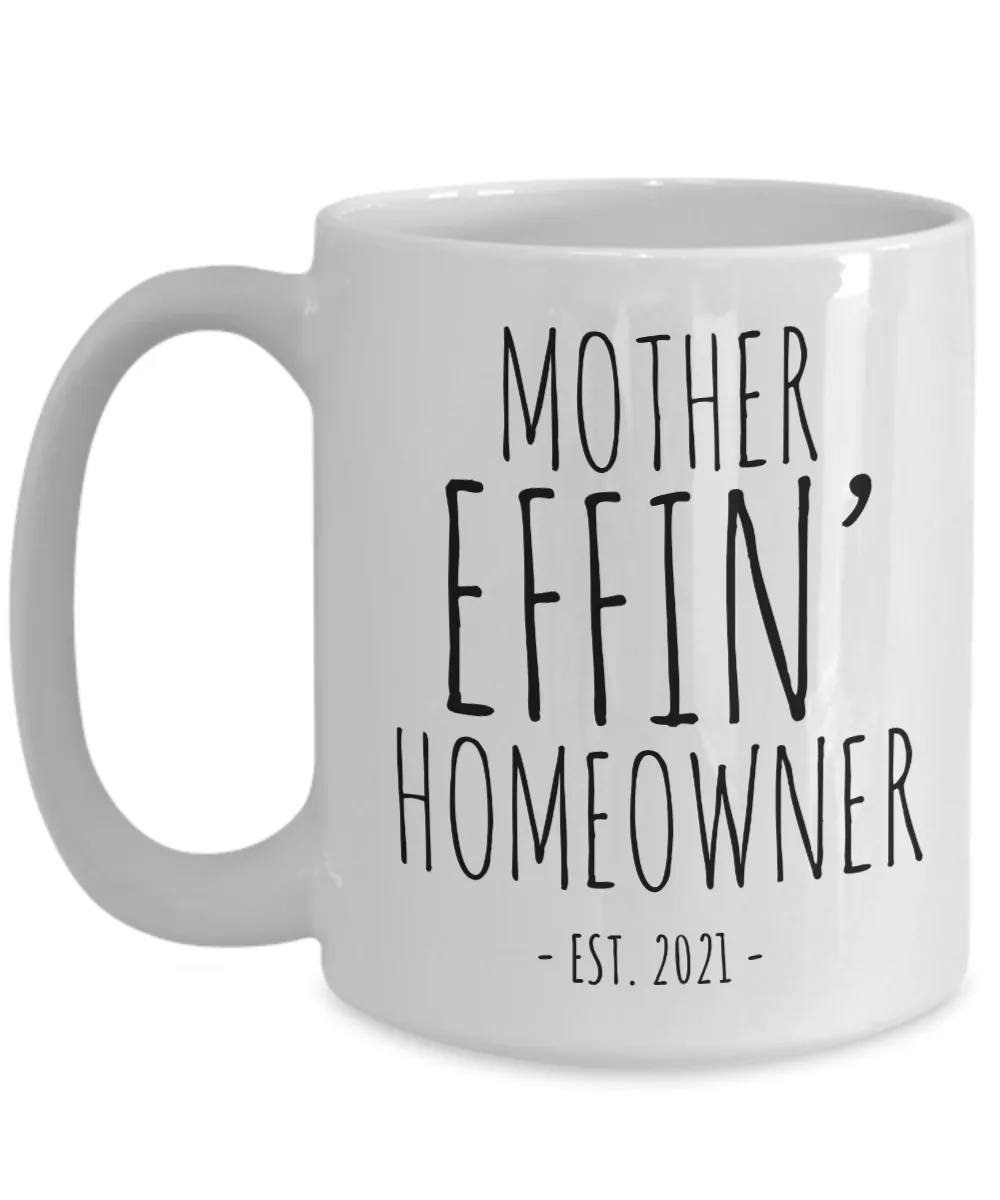 New Homeowner Mug Mother Effin Homeowner Est 2021 Coffee Cup