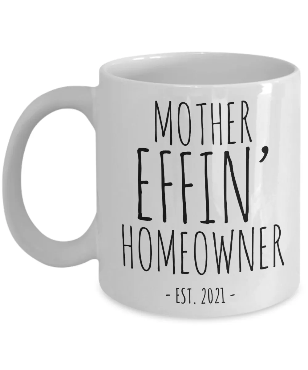 New Homeowner Mug Mother Effin Homeowner Est 2021 Coffee Cup