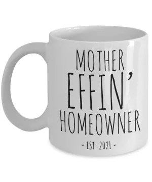New Homeowner Mug Mother Effin Homeowner Est 2021 Coffee Cup