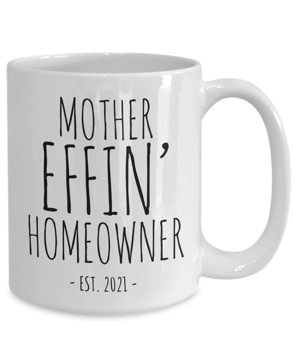 New Homeowner Mug Mother Effin Homeowner Est 2021 Coffee Cup