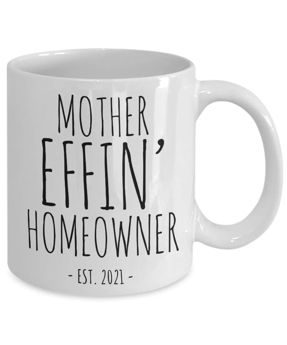 New Homeowner Mug Mother Effin Homeowner Est 2021 Coffee Cup