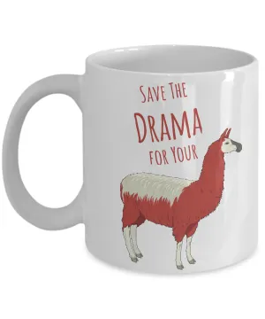 Save the Drama for Your Llama Mug 11 oz. Ceramic Coffee Cup