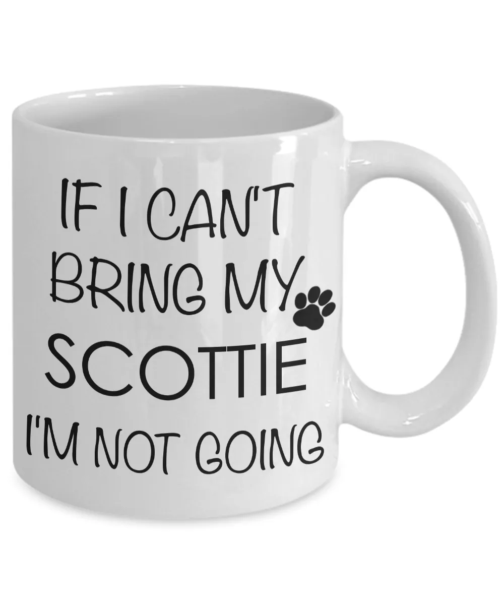 Scottie Dog Gifts - If I Can't Bring My Scottie I'm Not Going Coffee Mug