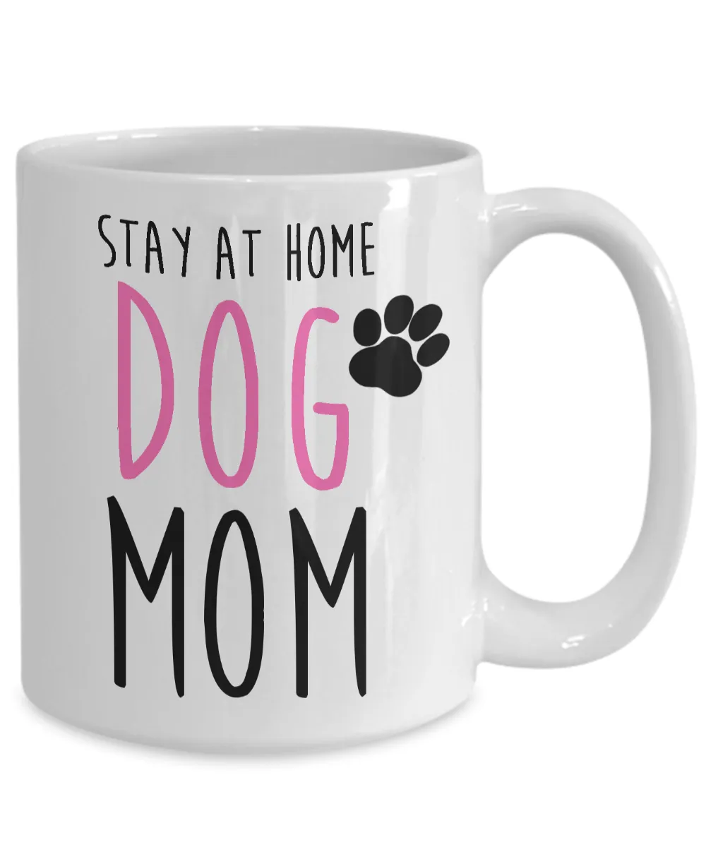 Stay at Home Dog Mom Funny Coffee Mug