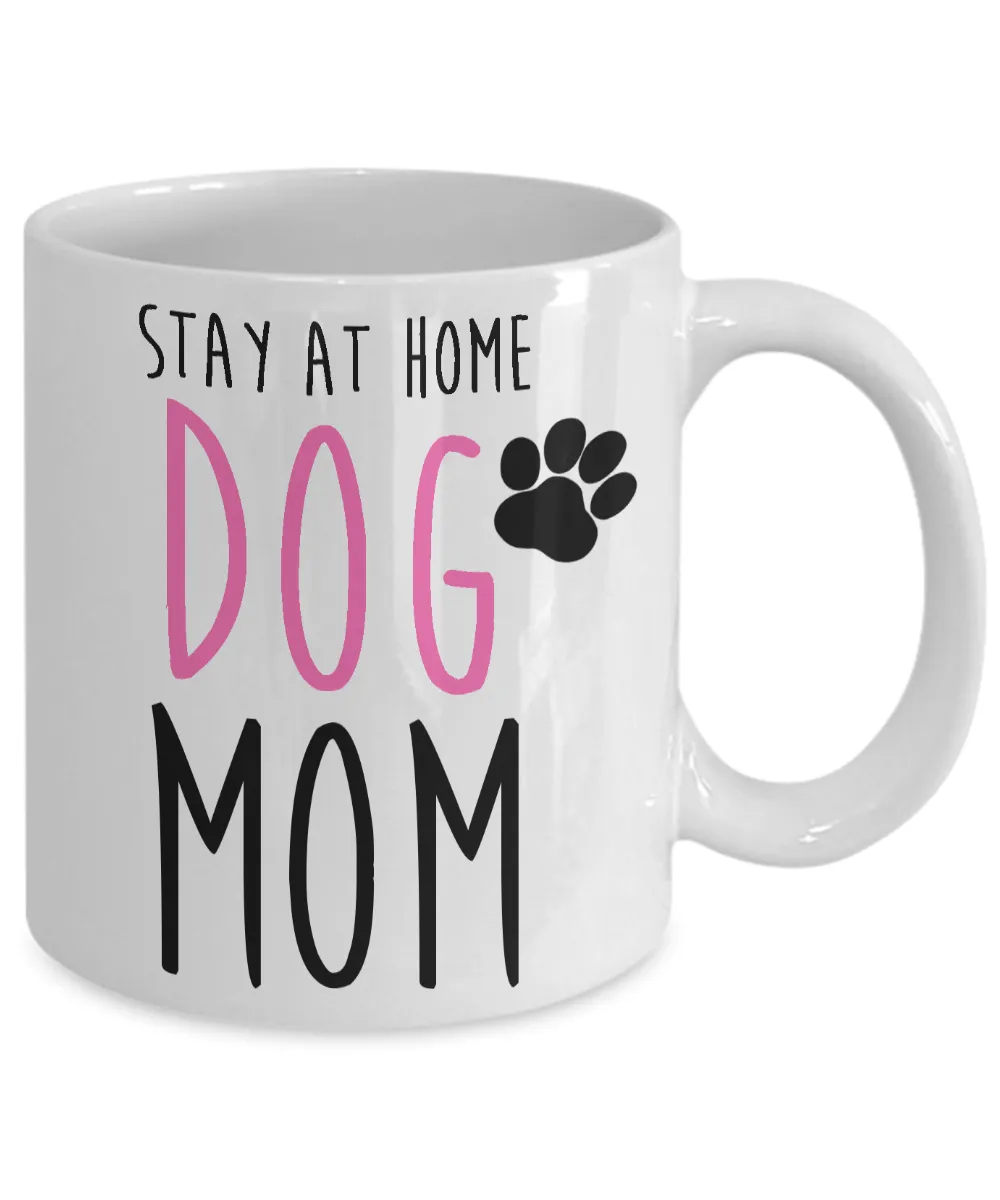 Stay at Home Dog Mom Funny Coffee Mug