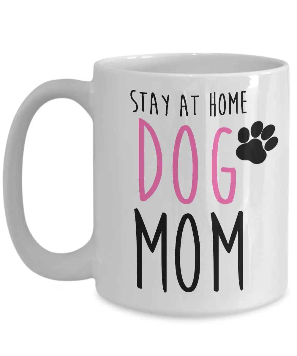 Stay at Home Dog Mom Funny Coffee Mug