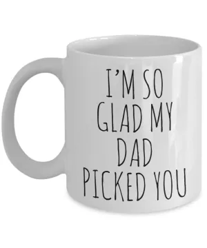Stepmom Mug Stepmother Coffee Cup I'm So Glad My Dad Picked You