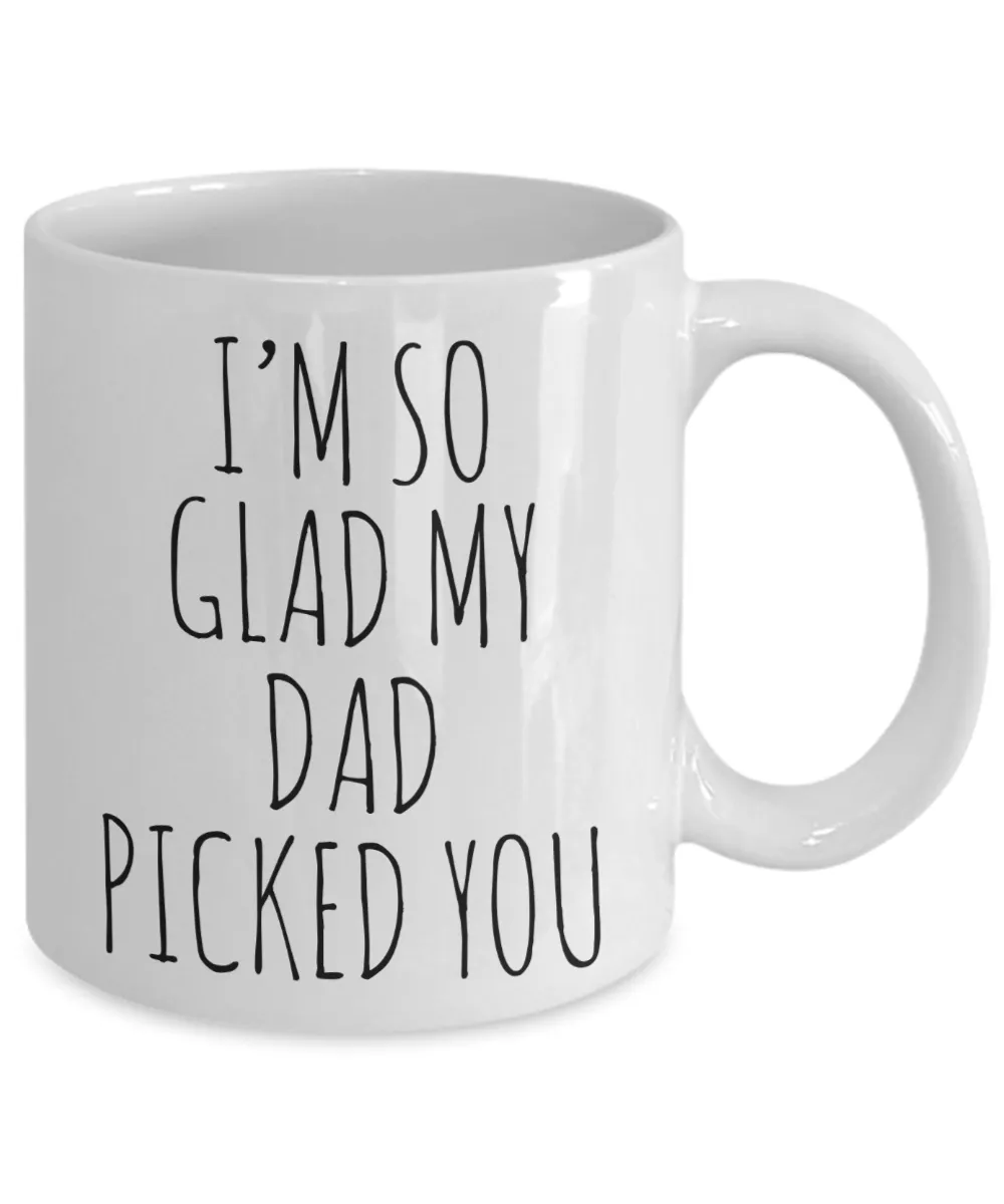 Stepmom Mug Stepmother Coffee Cup I'm So Glad My Dad Picked You
