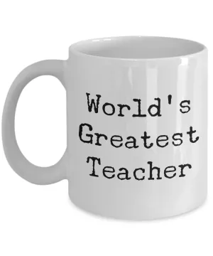 Teacher Gifts - Best Teacher Mug - World's Greatest Teacher Coffee Mug